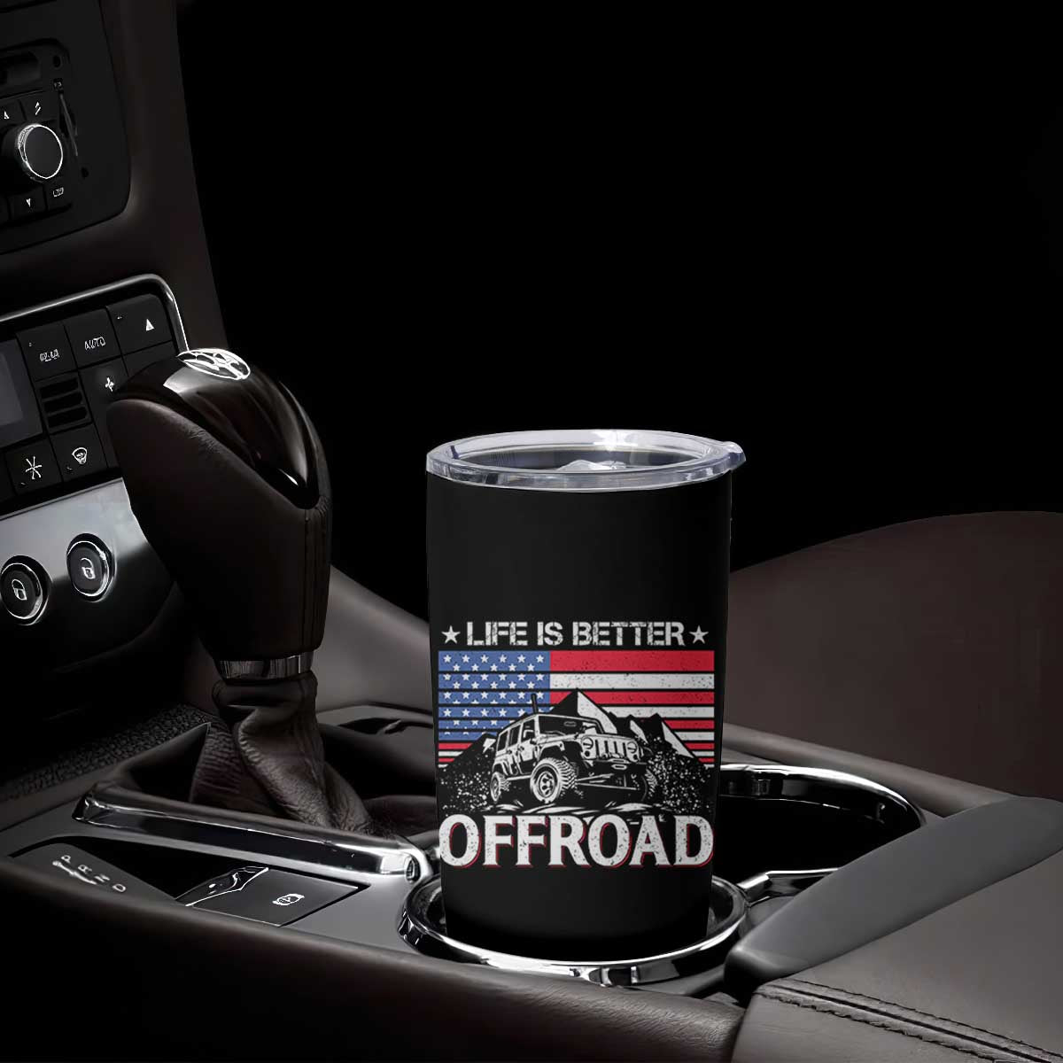 Life Is Better Off Road Car Tumbler Cup American Flag Mountain Adventure TS11 Print Your Wear