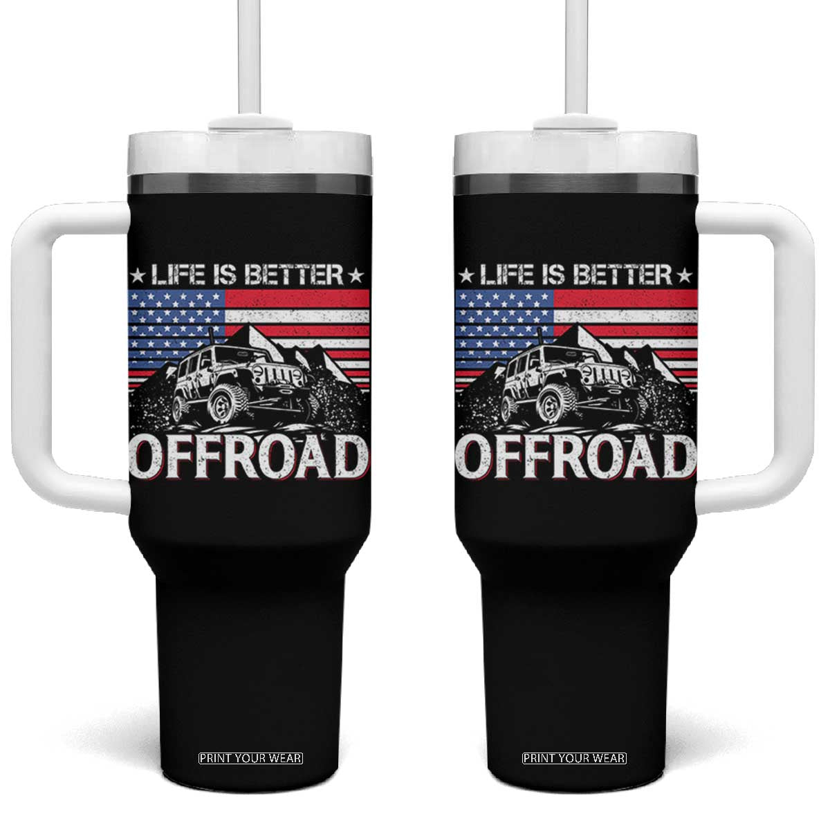 Life Is Better Off Road Car Tumbler With Handle American Flag Mountain Adventure TS11 One Size: 40 oz Black Print Your Wear