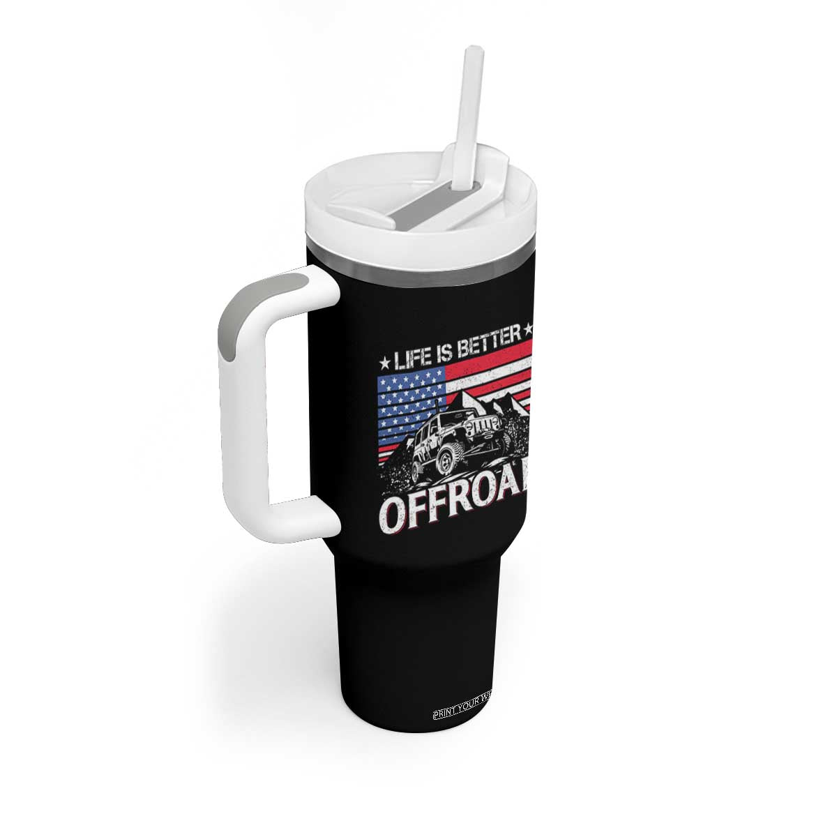 Life Is Better Off Road Car Tumbler With Handle American Flag Mountain Adventure TS11 Print Your Wear
