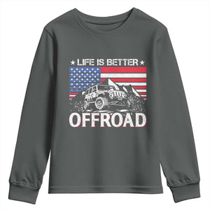 Life Is Better Off Road Car Youth Sweatshirt American Flag Mountain Adventure TS11 Dark Heather Print Your Wear