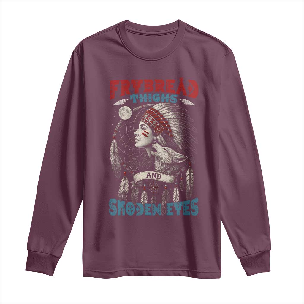 Native American Women Long Sleeve Shirt Frybread Thighs Skoden Eyes Dreamcatcher TS11 Maroon Print Your Wear