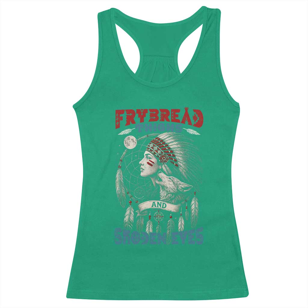 Native American Women Racerback Tank Top Frybread Thighs Skoden Eyes Dreamcatcher TS11 Irish Green Print Your Wear