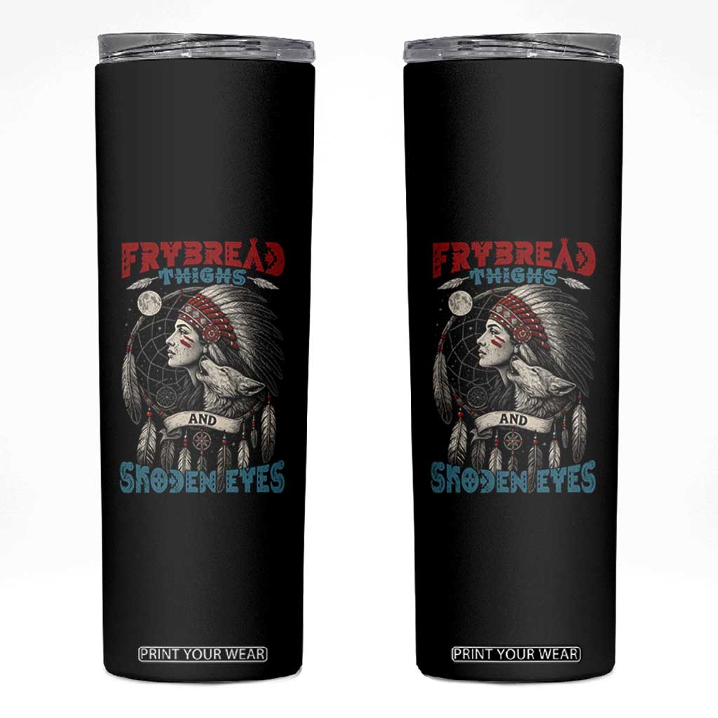 Native American Women Skinny Tumbler Frybread Thighs Skoden Eyes Dreamcatcher TS11 Black Print Your Wear