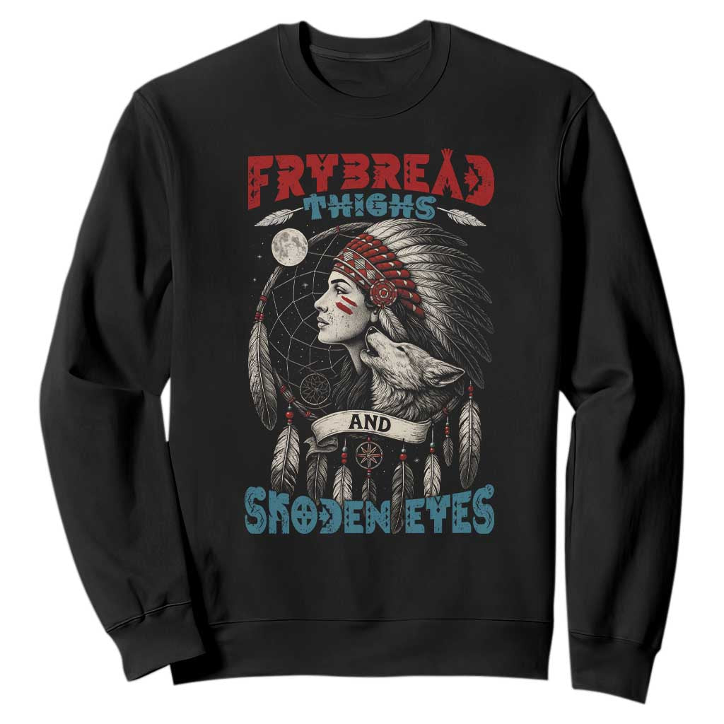 Native American Women Sweatshirt Frybread Thighs Skoden Eyes Dreamcatcher TS11 Black Print Your Wear