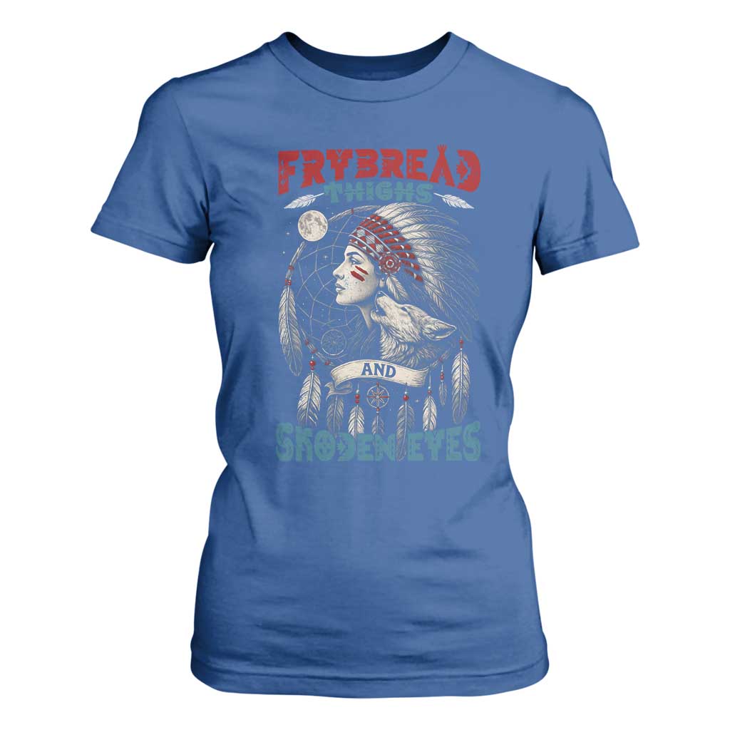 Native American Women T Shirt For Women Frybread Thighs Skoden Eyes Dreamcatcher TS11 Royal Blue Print Your Wear