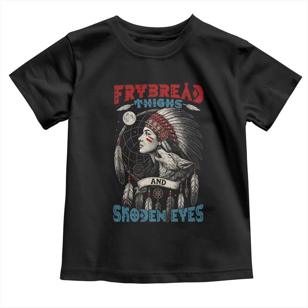 Native American Women Toddler T Shirt Frybread Thighs Skoden Eyes Dreamcatcher TS11 Black Print Your Wear