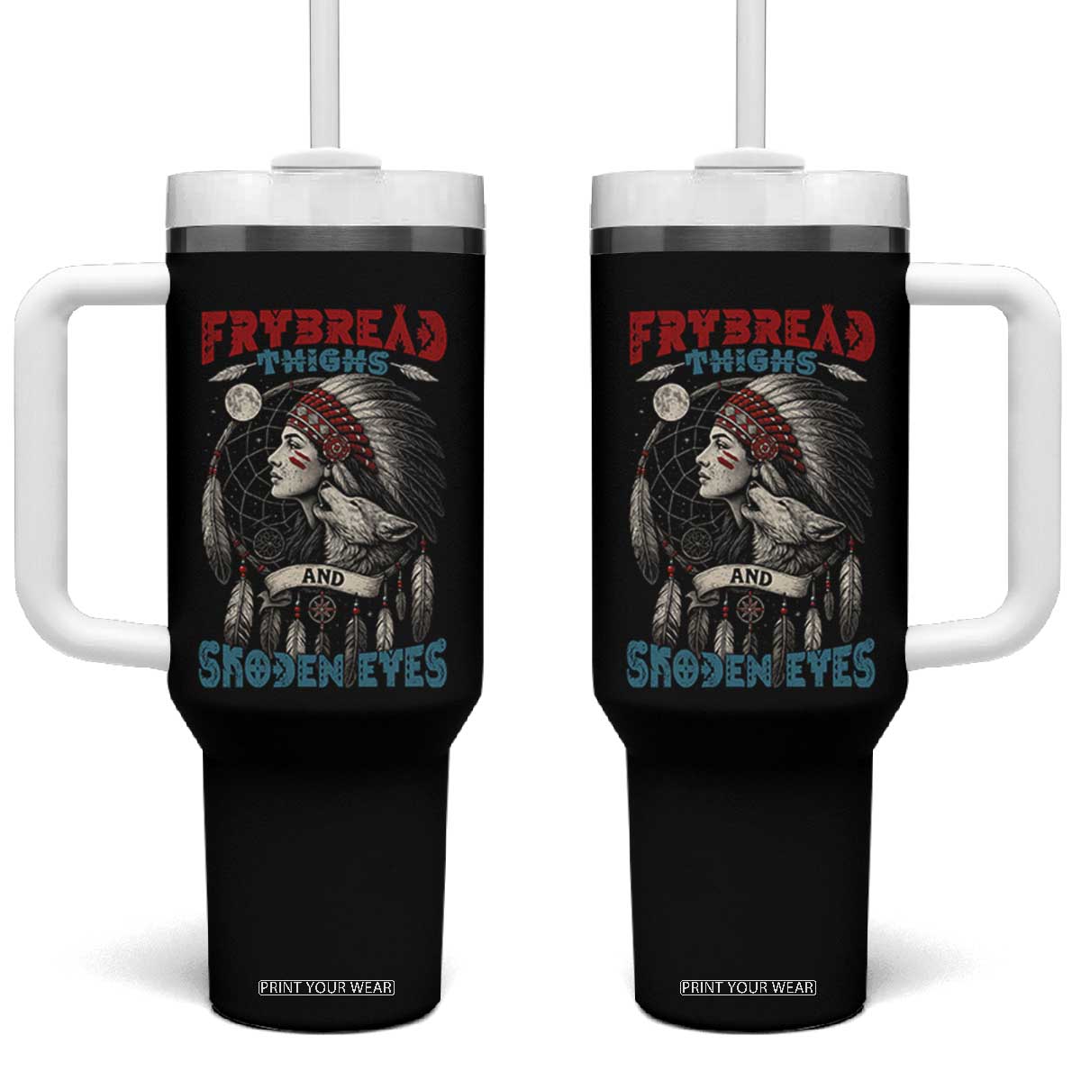 Native American Women Tumbler With Handle Frybread Thighs Skoden Eyes Dreamcatcher TS11 One Size: 40 oz Black Print Your Wear