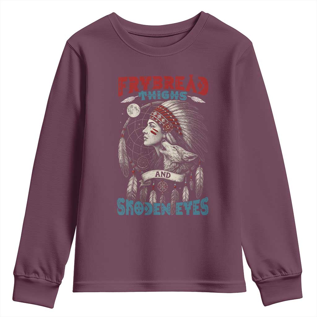 Native American Women Youth Sweatshirt Frybread Thighs Skoden Eyes Dreamcatcher TS11 Maroon Print Your Wear