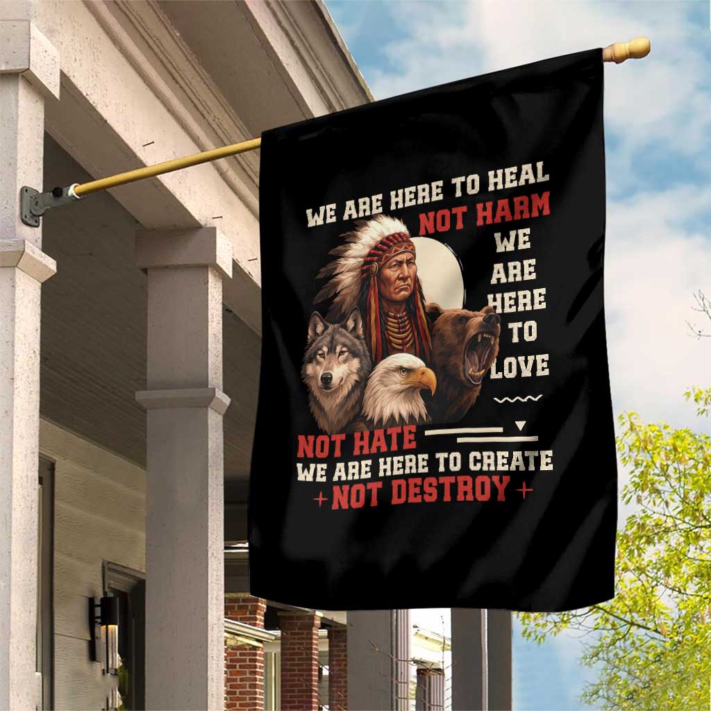 Native American Garden Flag We Are Here To Heal Not Harm We Are Here To Love Not Hate TS11 Print Your Wear