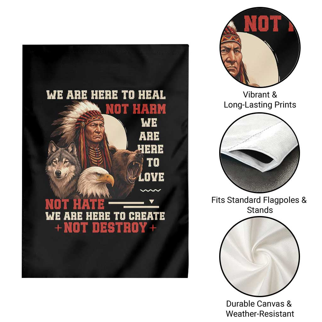 Native American Garden Flag We Are Here To Heal Not Harm We Are Here To Love Not Hate TS11 Print Your Wear