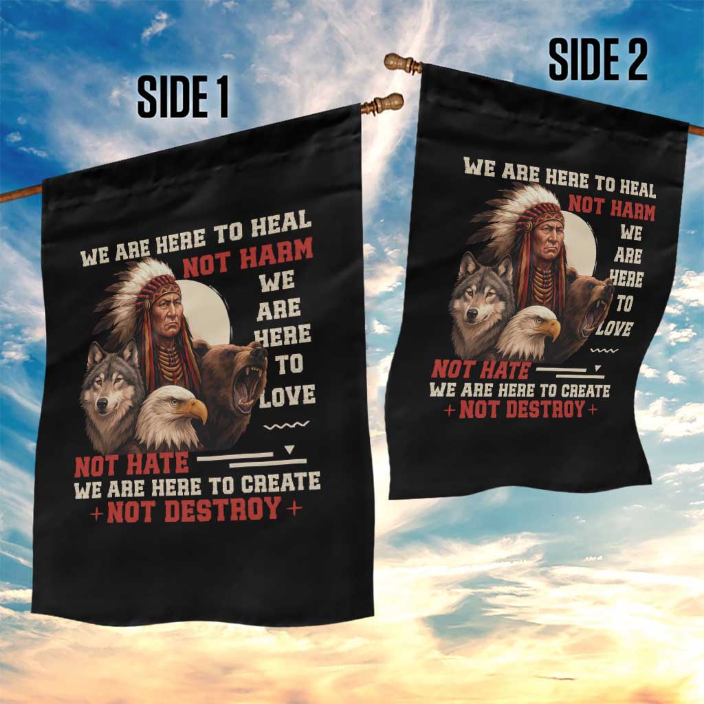 Native American Garden Flag We Are Here To Heal Not Harm We Are Here To Love Not Hate TS11 Print Your Wear