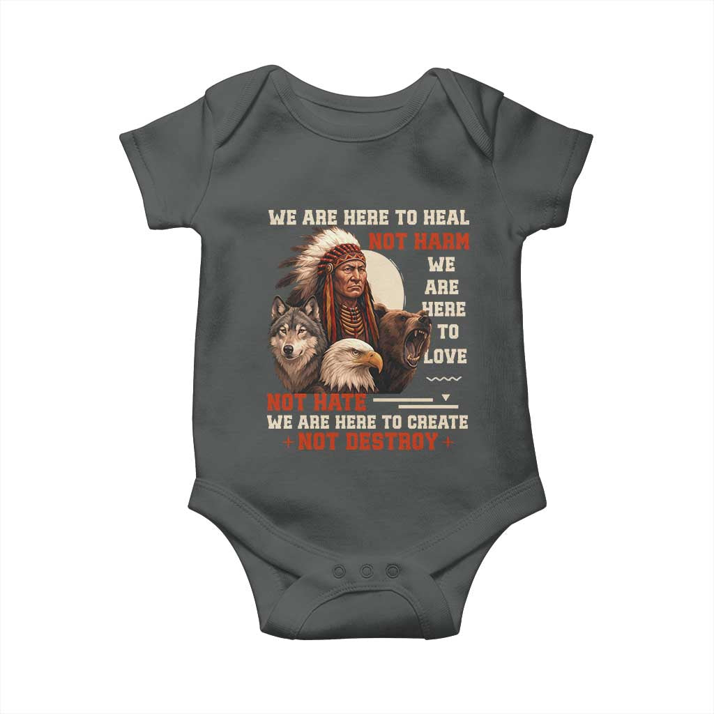 Native American Baby Onesie We Are Here To Heal Not Harm We Are Here To Love Not Hate TS11 Dark Heather Print Your Wear