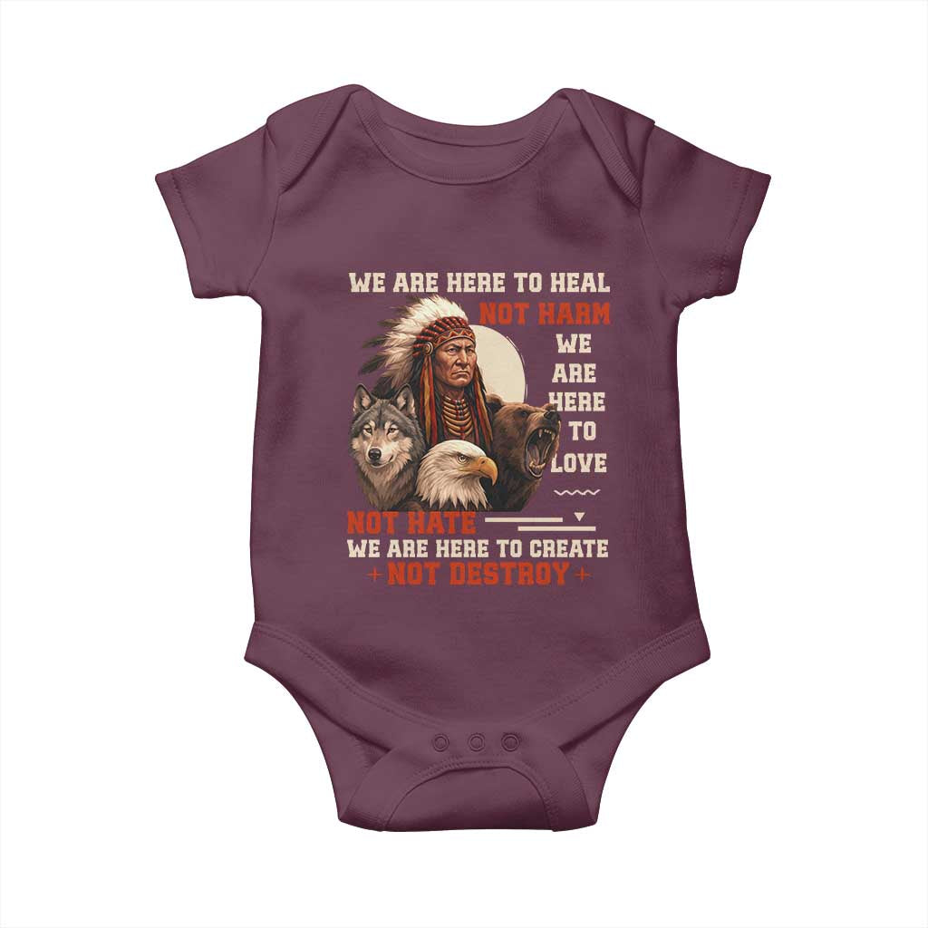 Native American Baby Onesie We Are Here To Heal Not Harm We Are Here To Love Not Hate TS11 Maroon Print Your Wear