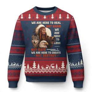 Native American Ugly Christmas Sweater We Are Here To Heal Not Harm We Are Here To Love Not Hate - Print Your Wear