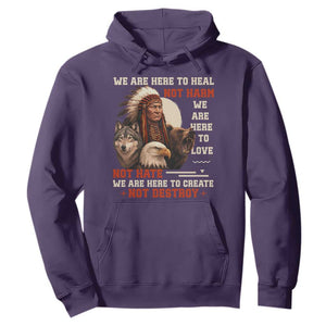 Native American Hoodie We Are Here To Heal Not Harm We Are Here To Love Not Hate TS11 Purple Print Your Wear