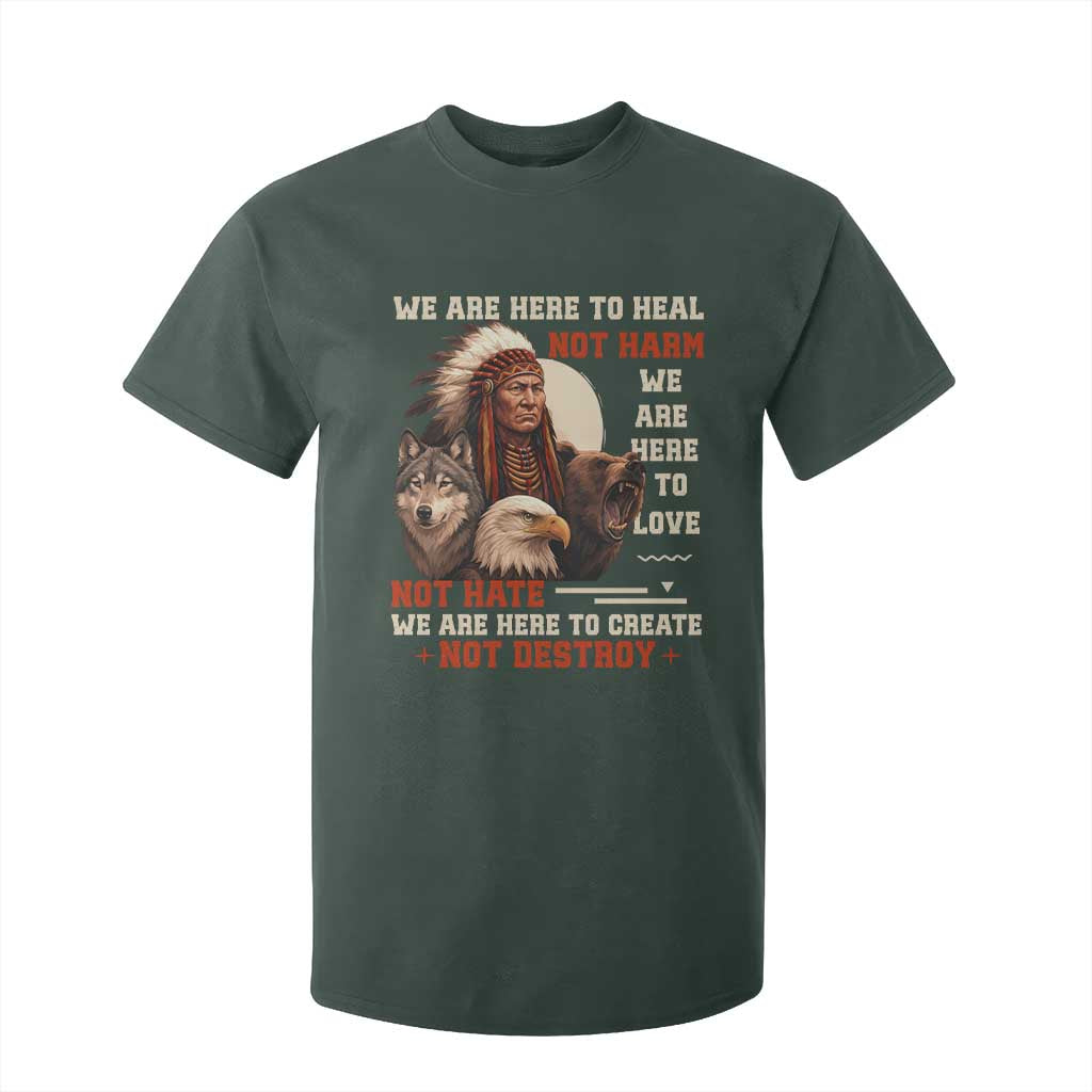 Native American T Shirt For Kid We Are Here To Heal Not Harm We Are Here To Love Not Hate TS11 Dark Forest Green Print Your Wear