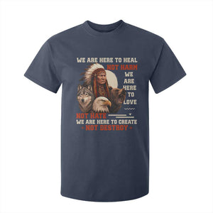 Native American T Shirt For Kid We Are Here To Heal Not Harm We Are Here To Love Not Hate TS11 Navy Print Your Wear
