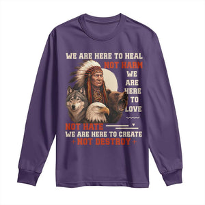 Native American Long Sleeve Shirt We Are Here To Heal Not Harm We Are Here To Love Not Hate TS11 Purple Print Your Wear