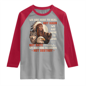 Native American Raglan Shirt We Are Here To Heal Not Harm We Are Here To Love Not Hate TS11 Sport Gray Red Print Your Wear
