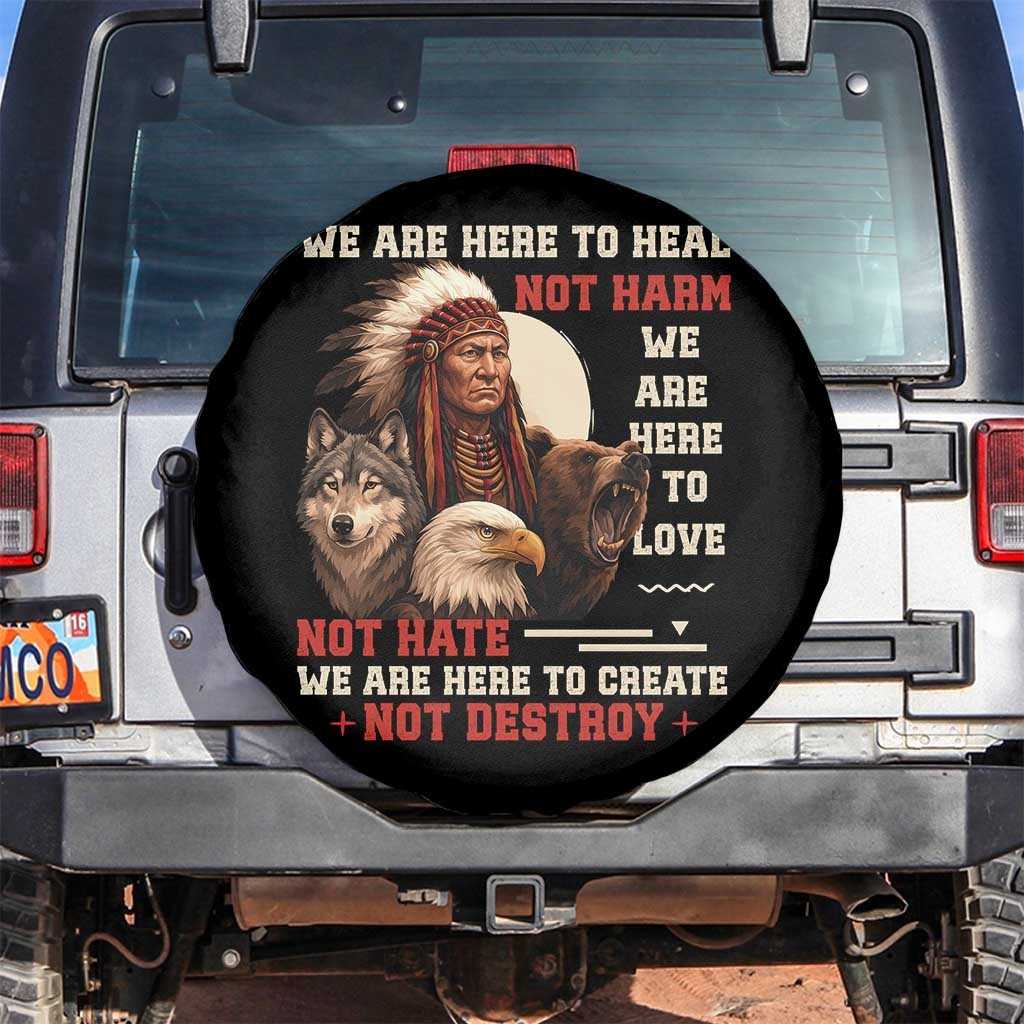 Native American Spare Tire Cover We Are Here To Heal Not Harm We Are Here To Love Not Hate TS11 No hole Black Print Your Wear