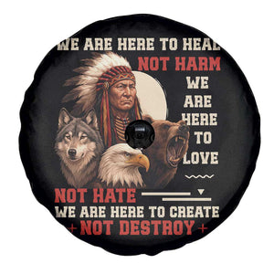Native American Spare Tire Cover We Are Here To Heal Not Harm We Are Here To Love Not Hate TS11 Print Your Wear