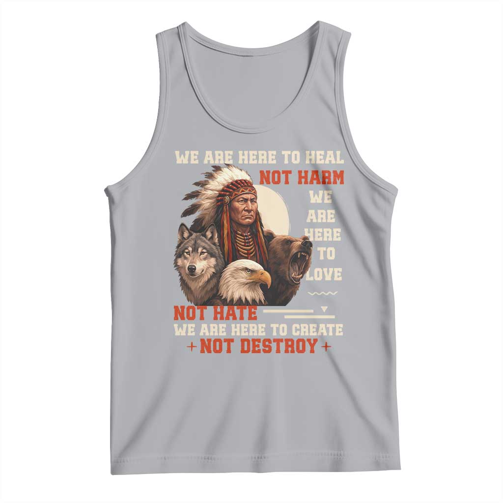 Native American Tank Top We Are Here To Heal Not Harm We Are Here To Love Not Hate TS11 Athletic Heather Print Your Wear