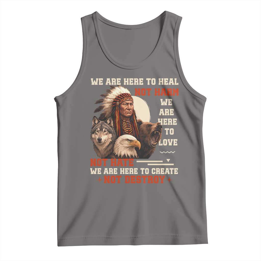 Native American Tank Top We Are Here To Heal Not Harm We Are Here To Love Not Hate TS11 Deep Heather Print Your Wear