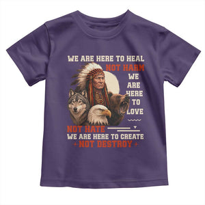 Native American Toddler T Shirt We Are Here To Heal Not Harm We Are Here To Love Not Hate TS11 Purple Print Your Wear