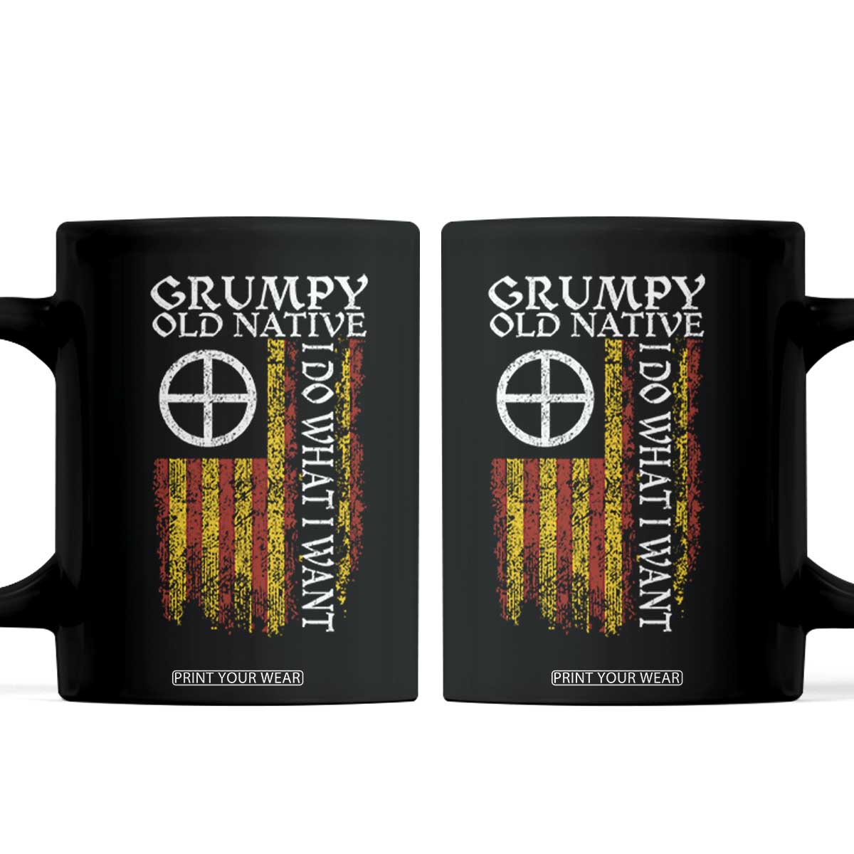 Funny Native American Coffee Mug Grumpy Old Native I Do What I Want American Flag TS11 Black Print Your Wear