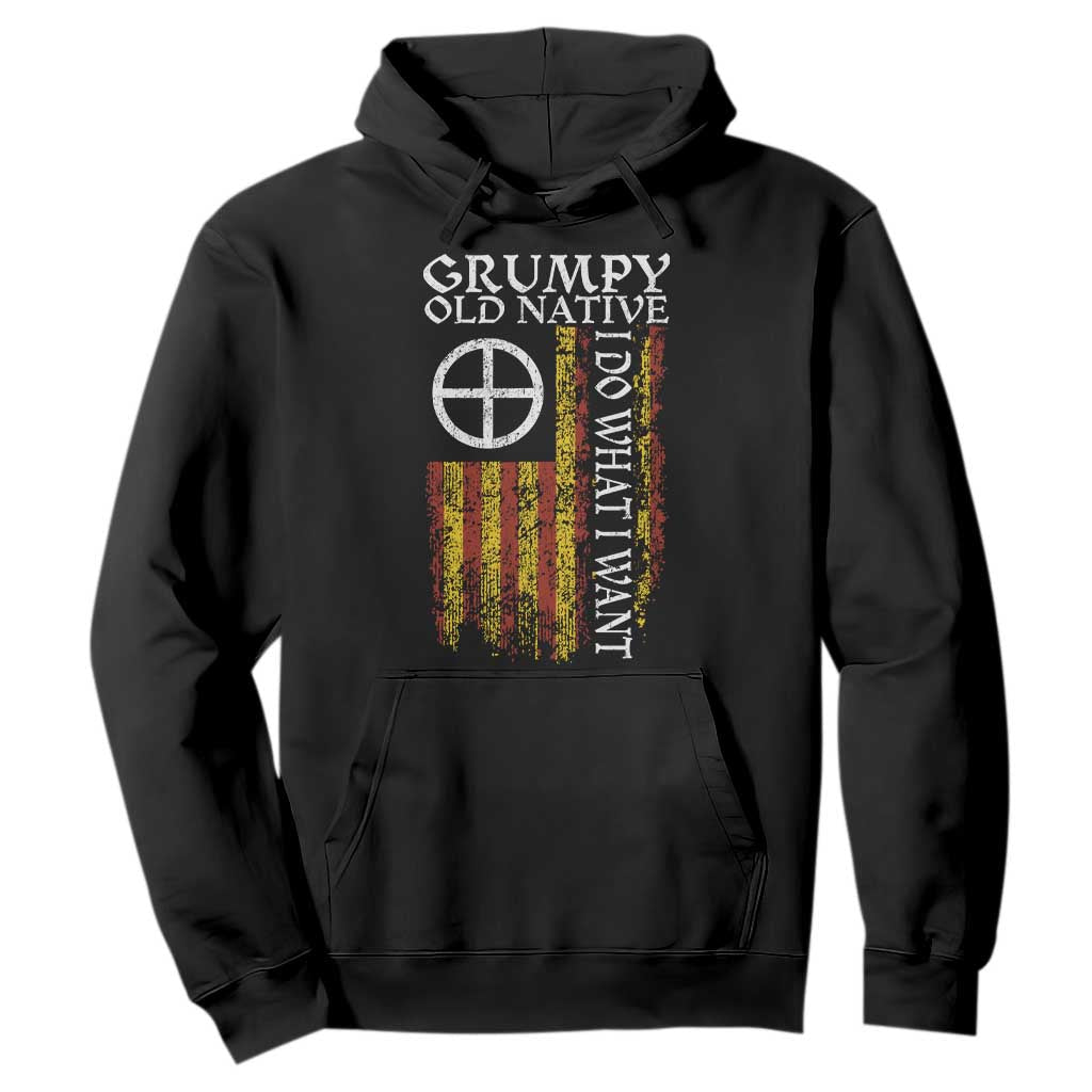 Funny Native American Hoodie Grumpy Old Native I Do What I Want American Flag TS11 Black Print Your Wear