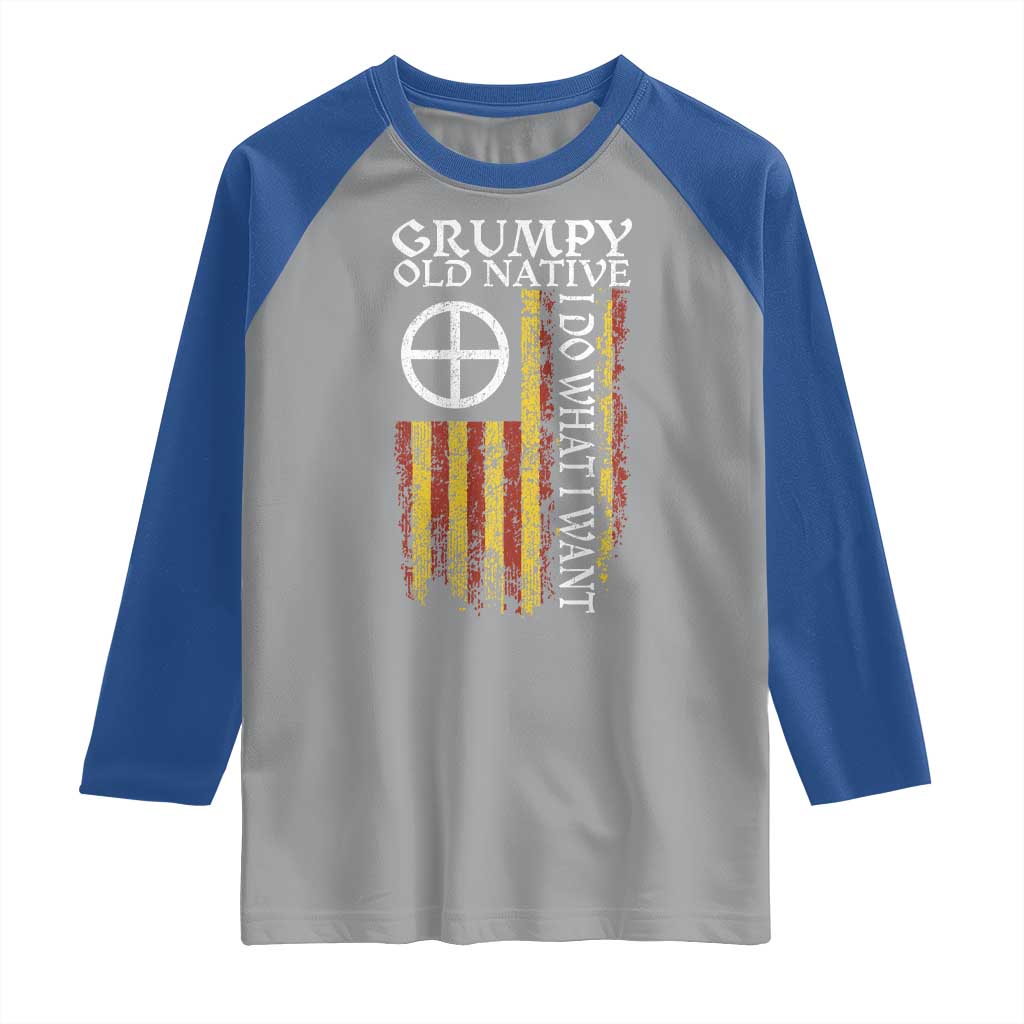 Funny Native American Raglan Shirt Grumpy Old Native I Do What I Want American Flag TS11 Sport Gray Royal Print Your Wear