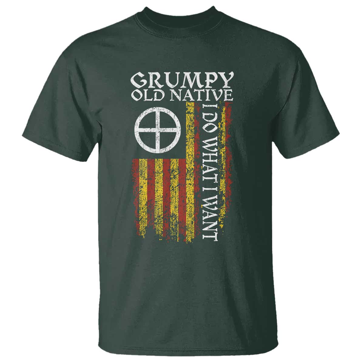 Funny Native American T Shirt Grumpy Old Native I Do What I Want American Flag TS11 Dark Forest Green Print Your Wear