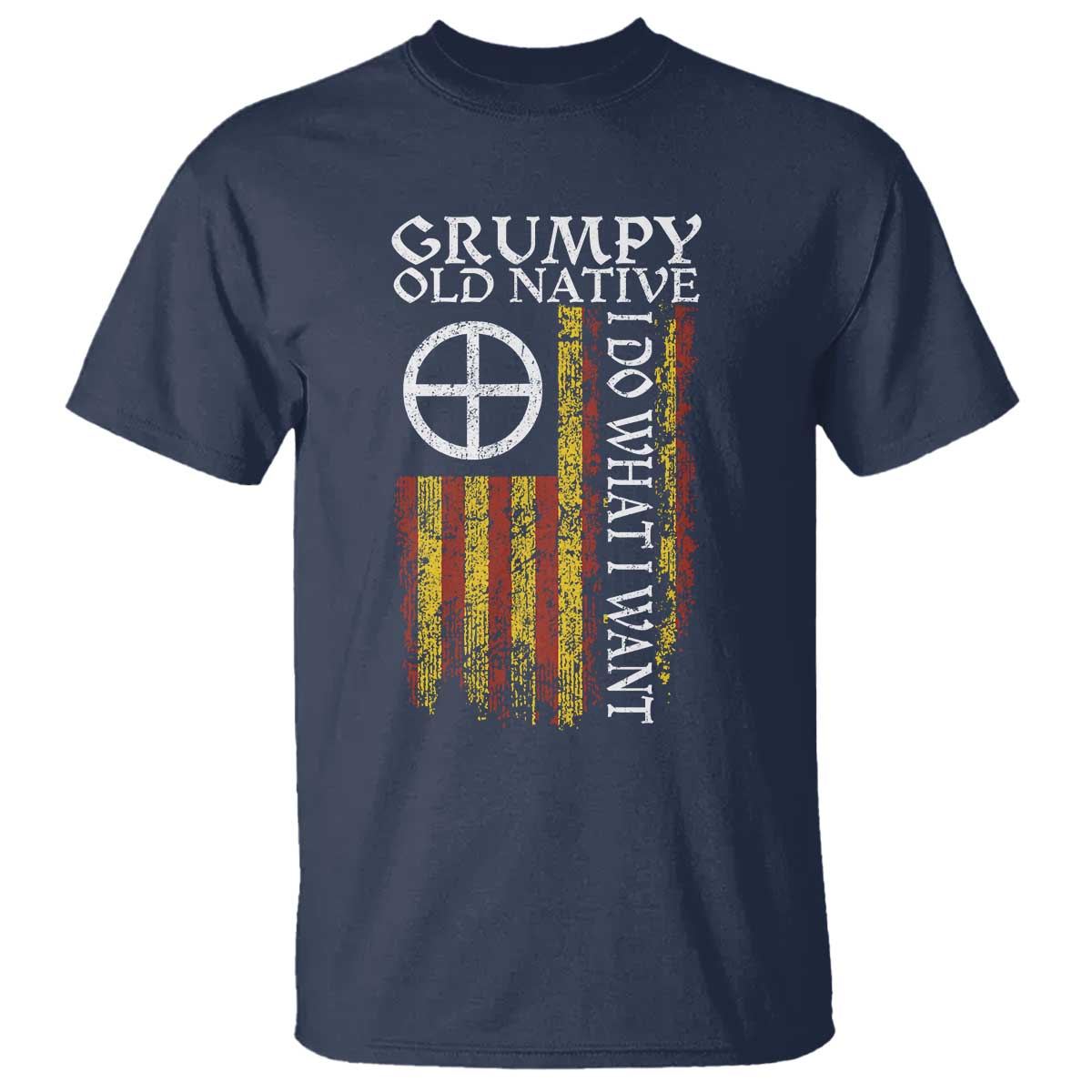 Funny Native American T Shirt Grumpy Old Native I Do What I Want American Flag TS11 Navy Print Your Wear