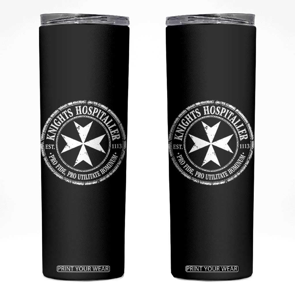 Knights Hospitaller Skinny Tumbler Pro Fide Pro Utilitate Hominum est 1113 Maltese Catholic Christian TS11 Black Print Your Wear