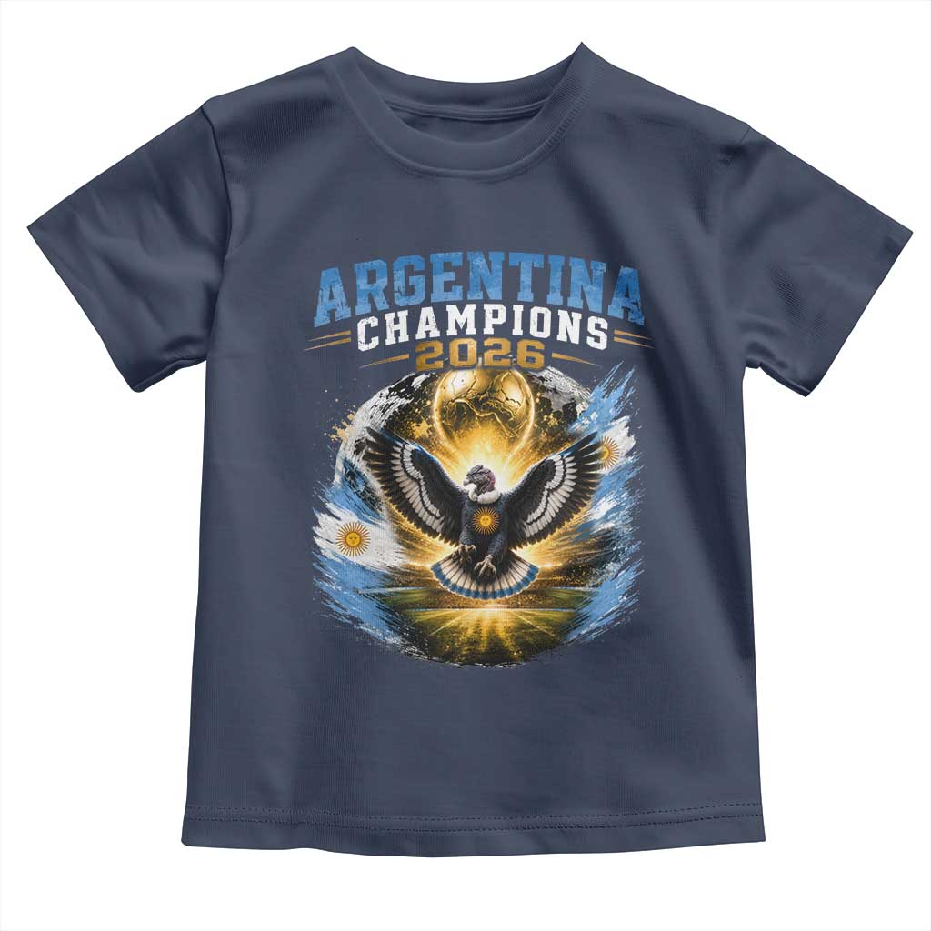 Argentina Champions 2026 Toddler T Shirt Proud Argentinian Football Fan