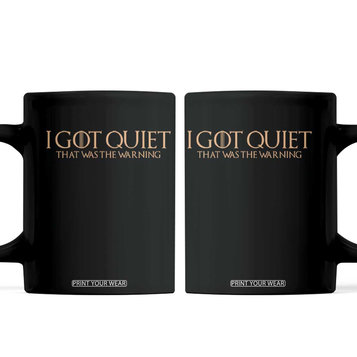 I Got Quiet That Was The Warning Coffee Mug Funny Sarcastic Mood TS11 Black Print Your Wear
