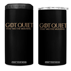 I Got Quiet That Was The Warning 4 in 1 Can Cooler Tumbler Funny Sarcastic Mood