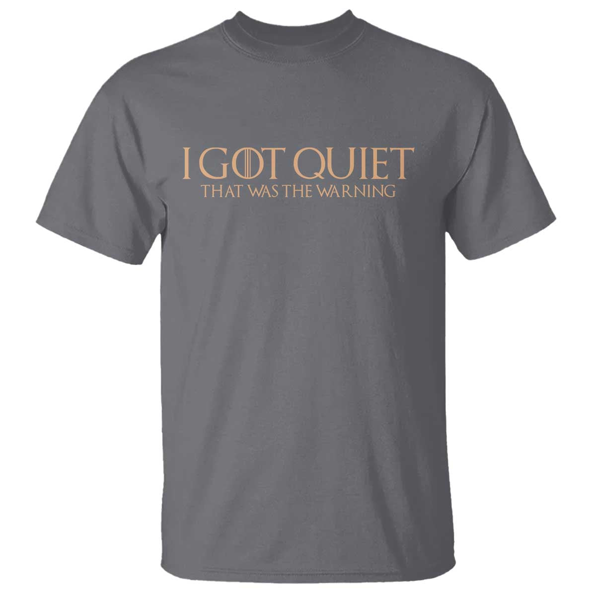 I Got Quiet That Was The Warning T Shirt Funny Sarcastic Mood