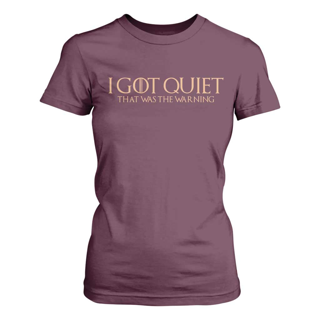 I Got Quiet That Was The Warning T Shirt For Women Funny Sarcastic Mood