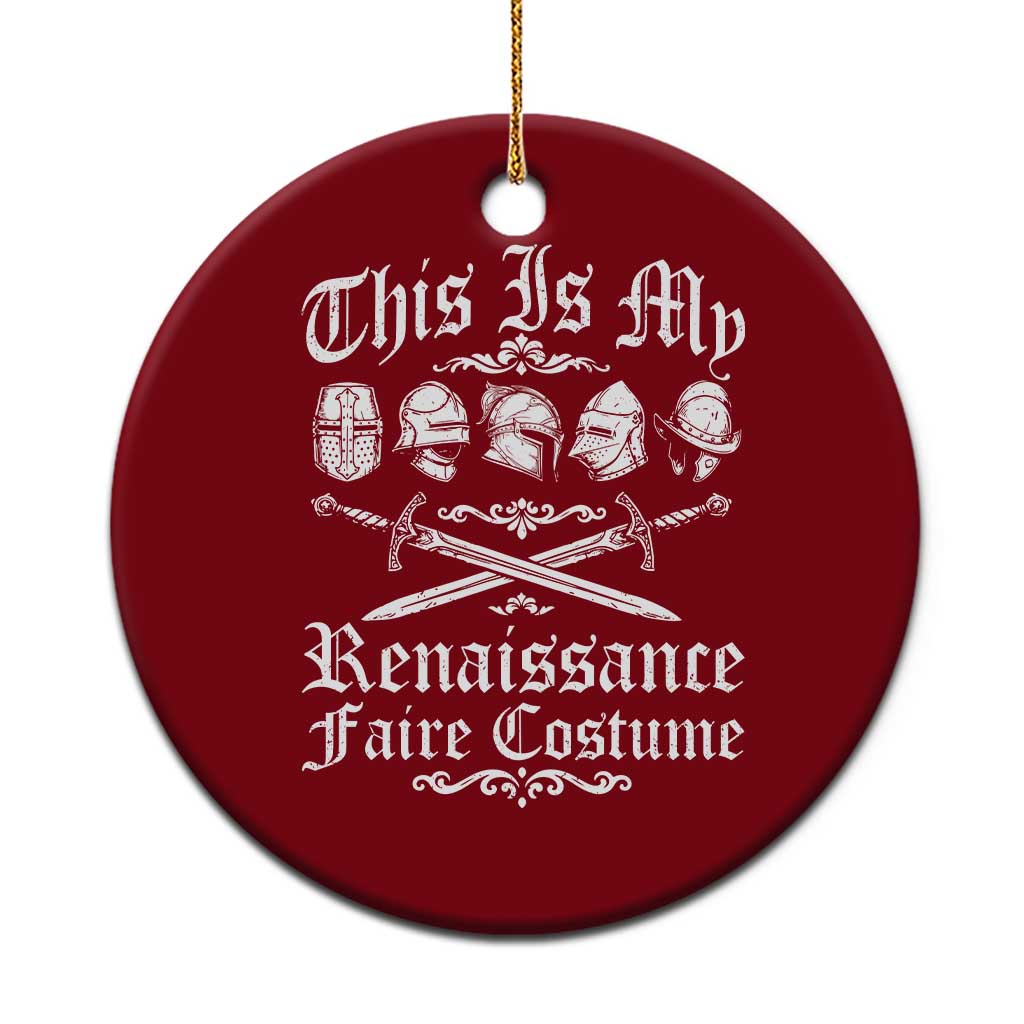 This Is My Renaissance Faire Costume Ceramic Ornament Funny Medieval History Lover Festival TS11 1pc Red Print Your Wear