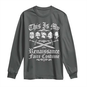 This Is My Renaissance Faire Costume Long Sleeve Shirt Funny Medieval History Lover Festival