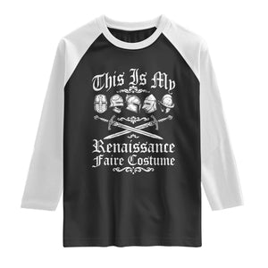 This Is My Renaissance Faire Costume Raglan Shirt Funny Medieval History Lover Festival