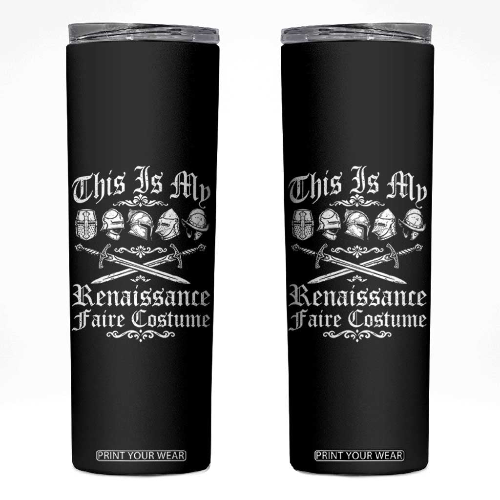 This Is My Renaissance Faire Costume Skinny Tumbler Funny Medieval History Lover Festival TS11 Black Print Your Wear
