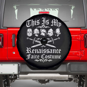 This Is My Renaissance Faire Costume Spare Tire Cover Funny Medieval History Lover Festival TS11 Black Print Your Wear
