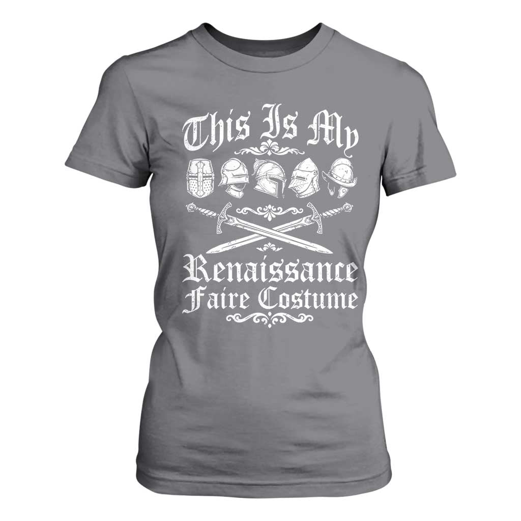 This Is My Renaissance Faire Costume T Shirt For Women Funny Medieval History Lover Festival