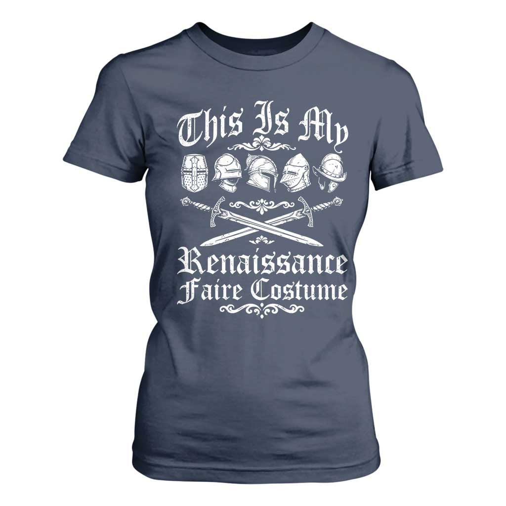 This Is My Renaissance Faire Costume T Shirt For Women Funny Medieval History Lover Festival