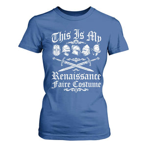 This Is My Renaissance Faire Costume T Shirt For Women Funny Medieval History Lover Festival