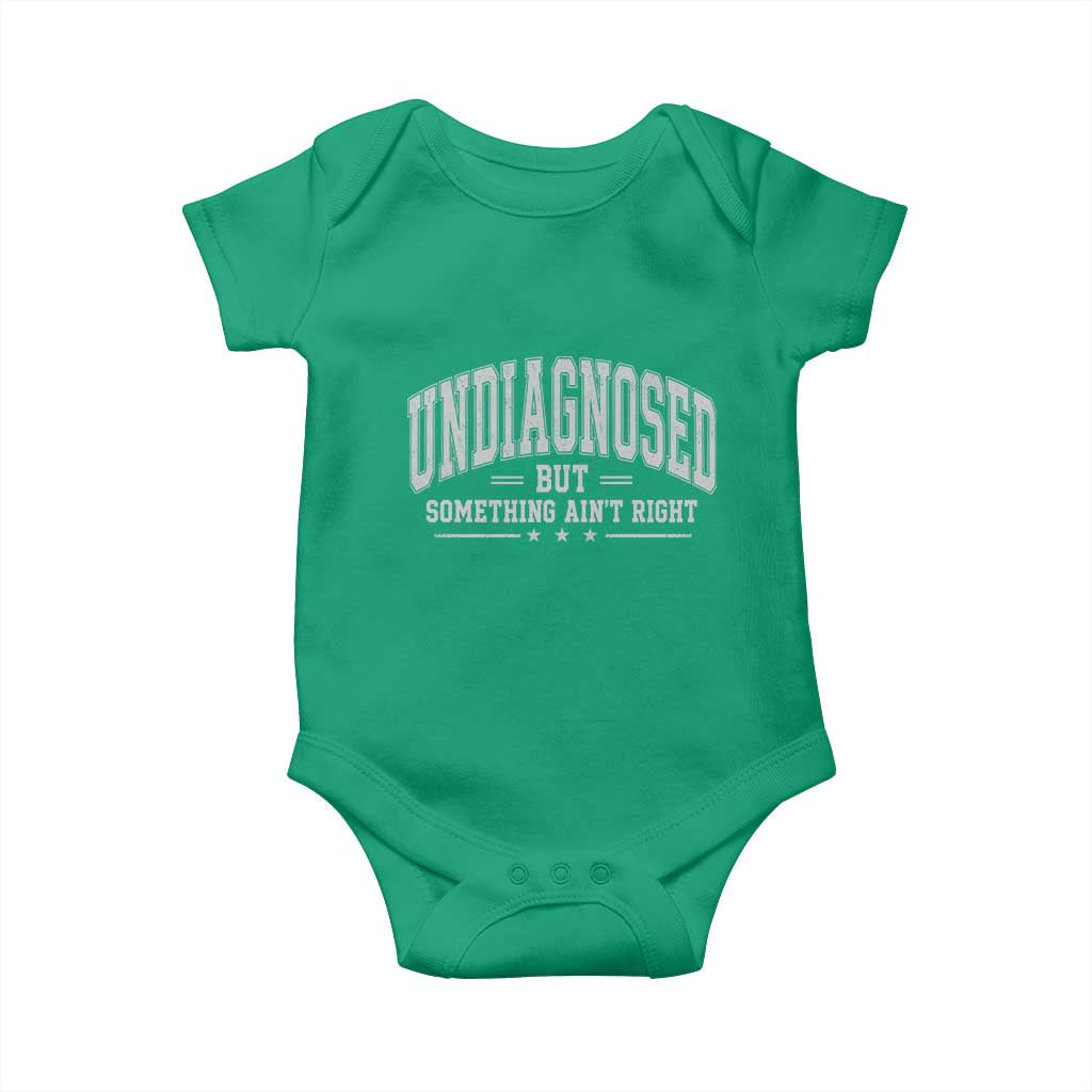 Undiagnosed But Something Ain't Right Baby Onesie Funny Saying