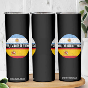 Spanish Argentinian Roots Skinny Tumbler Yes I'm Both Of Them Vintage Spain Argentina Half Flag