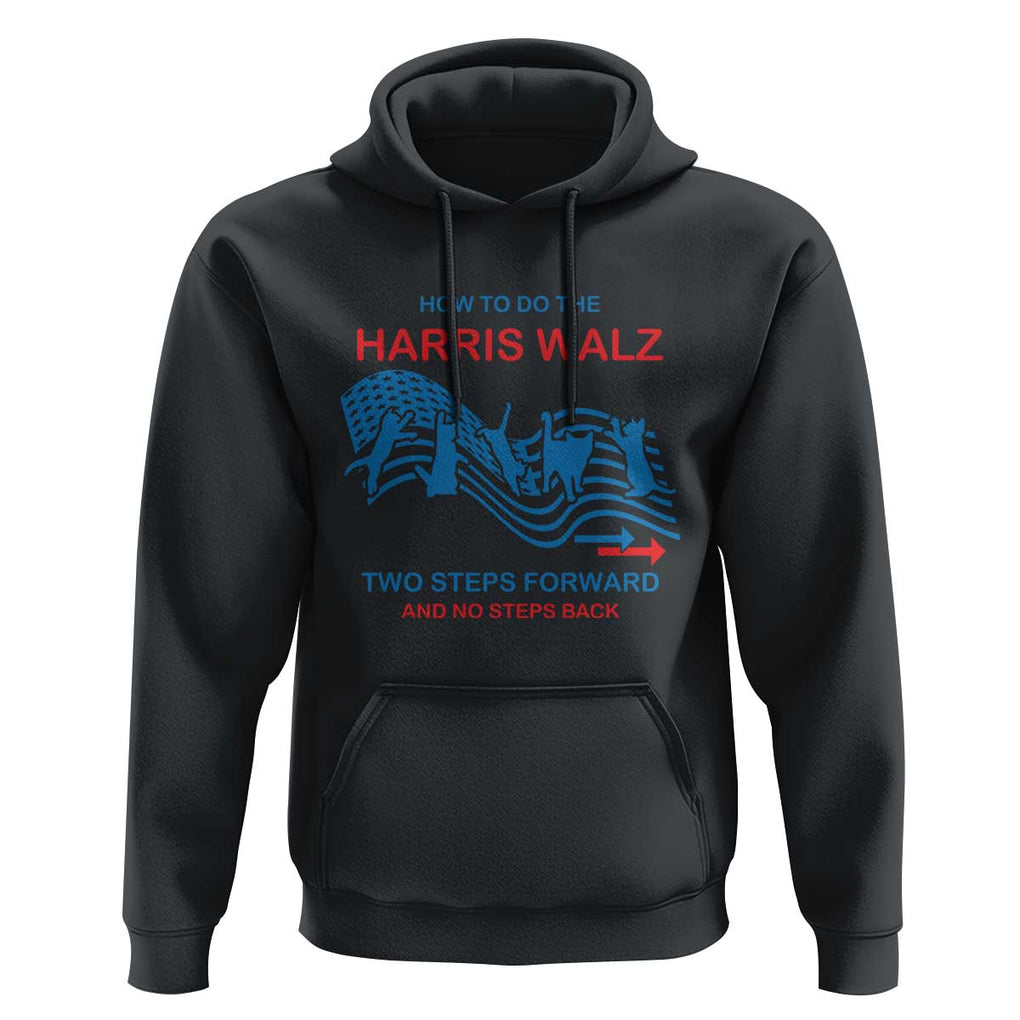Kamala Walz Supporter Hoodie How To Do The Harris Walz Two Steps Forward And No Steps Back American Flag Cat TS11 Black Print Your Wear